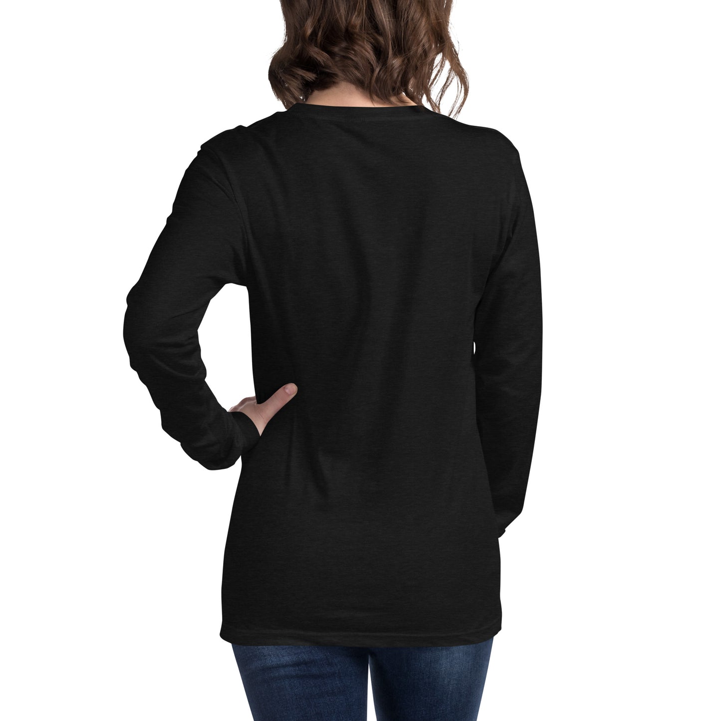 Have the Day You Deserve, Long Sleeve Tee