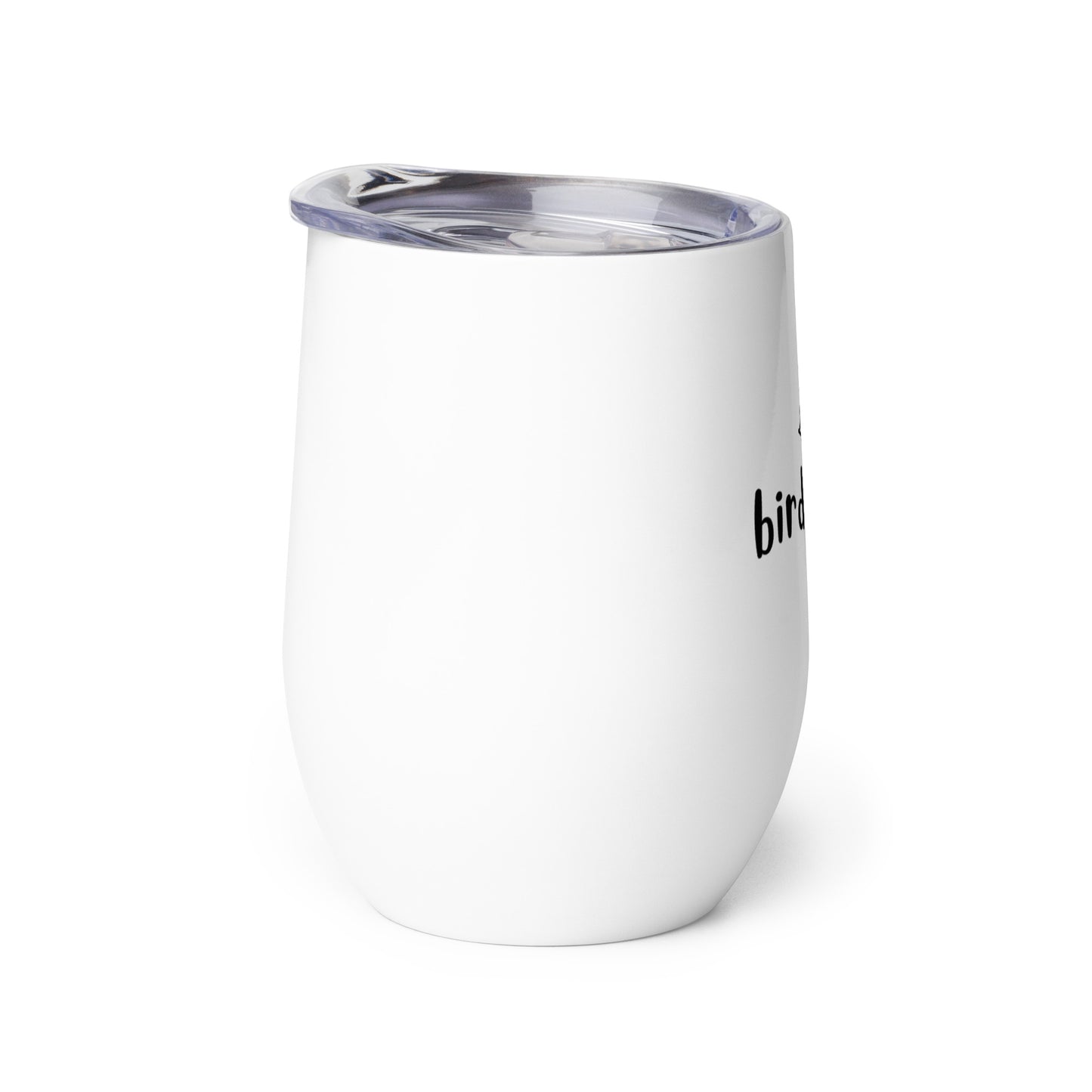 Bird Bitch Wine tumbler