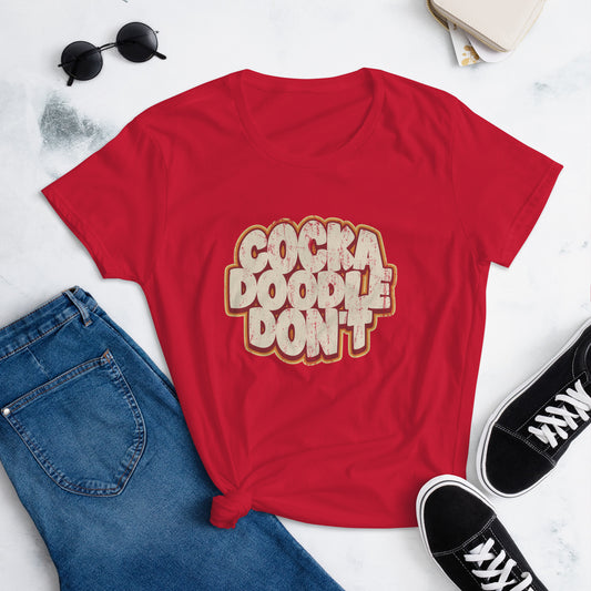 Cock A Doodle Don't, Women's short sleeve t-shirt