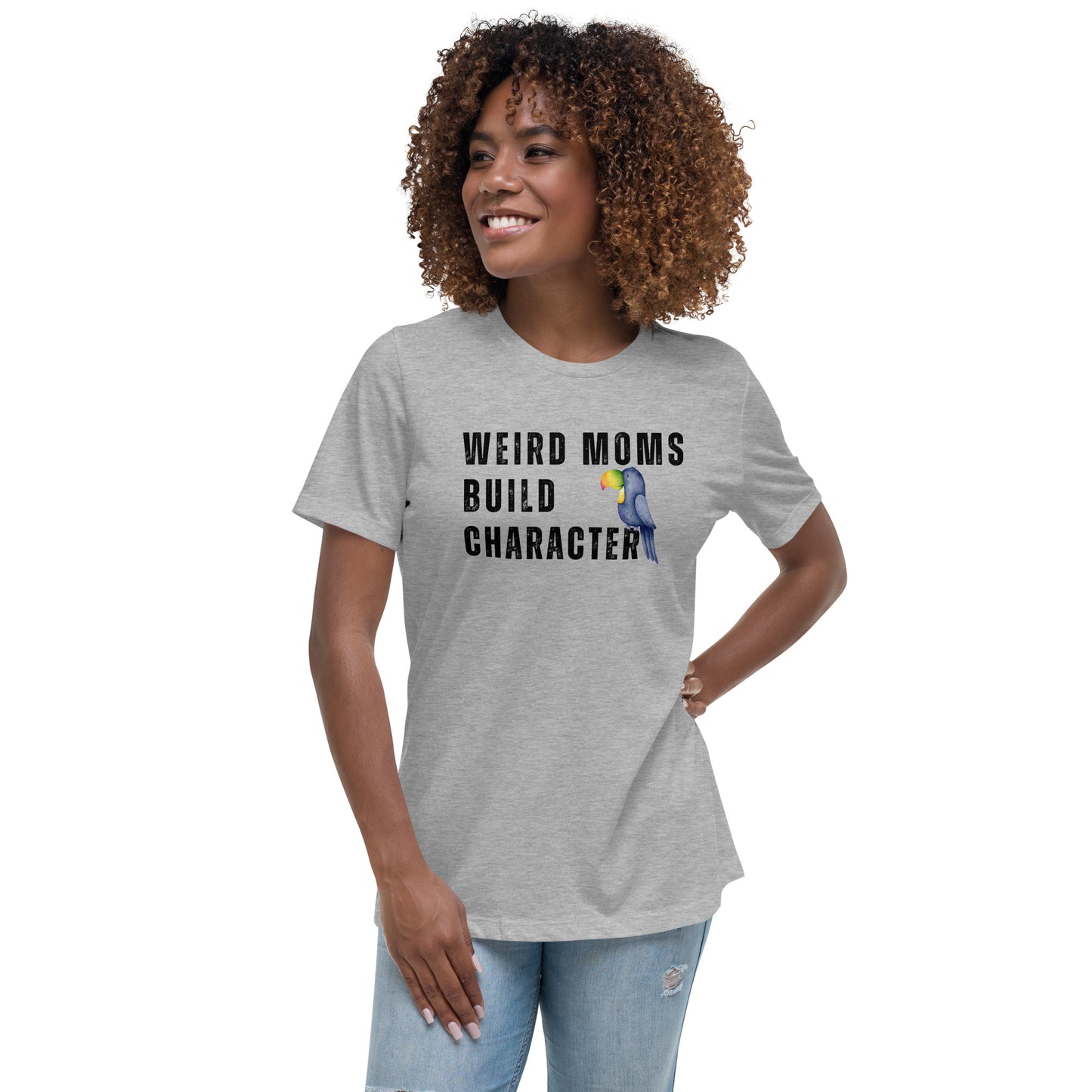 Weird Moms Build Character, Women's Relaxed T-Shirt w/Tucan