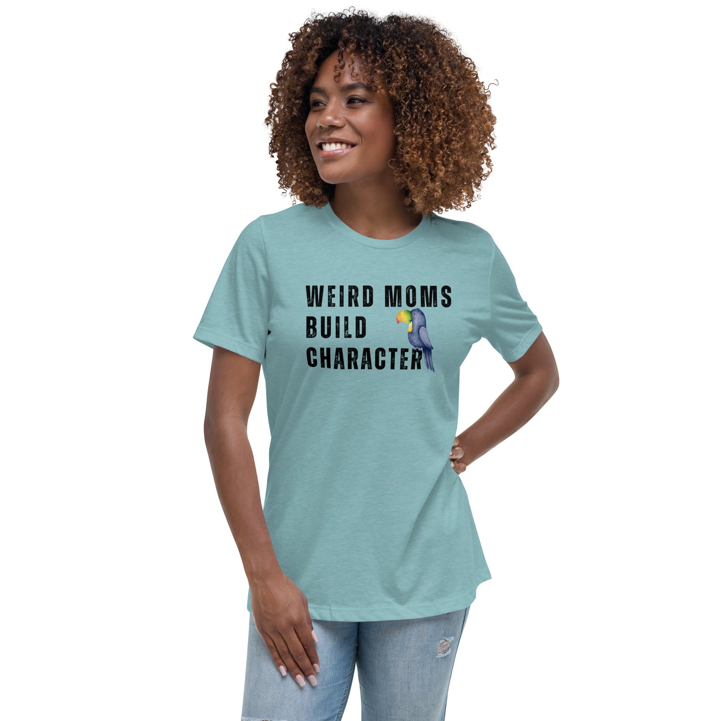 Weird Moms Build Character, Women's Relaxed T-Shirt w/Tucan