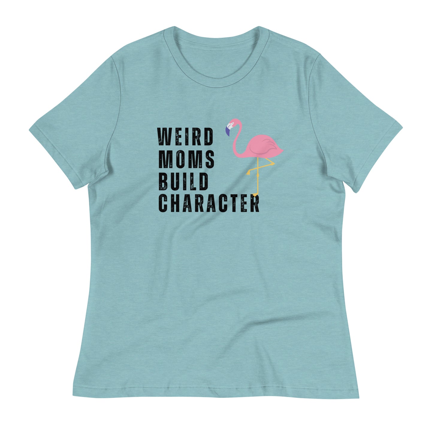 Weird Moms Build Character, Women's Relaxed T-Shirt w/Flamingo