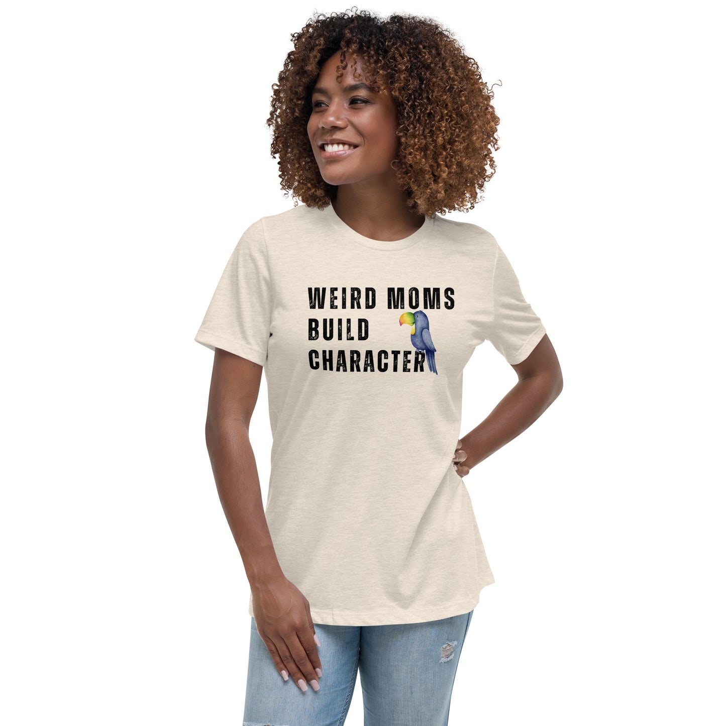 Weird Moms Build Character, Women's Relaxed T-Shirt w/Tucan