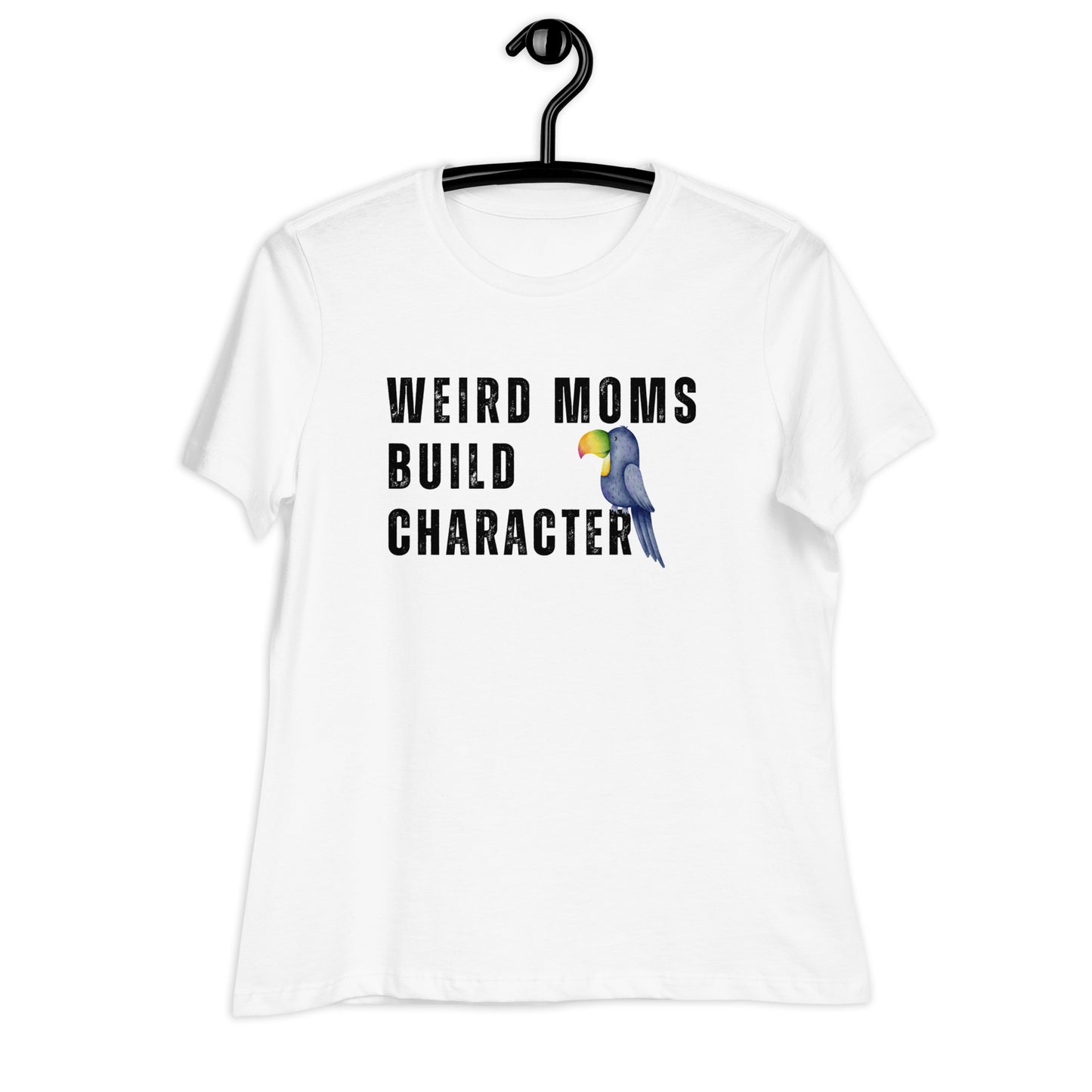 Weird Moms Build Character, Women's Relaxed T-Shirt w/Tucan