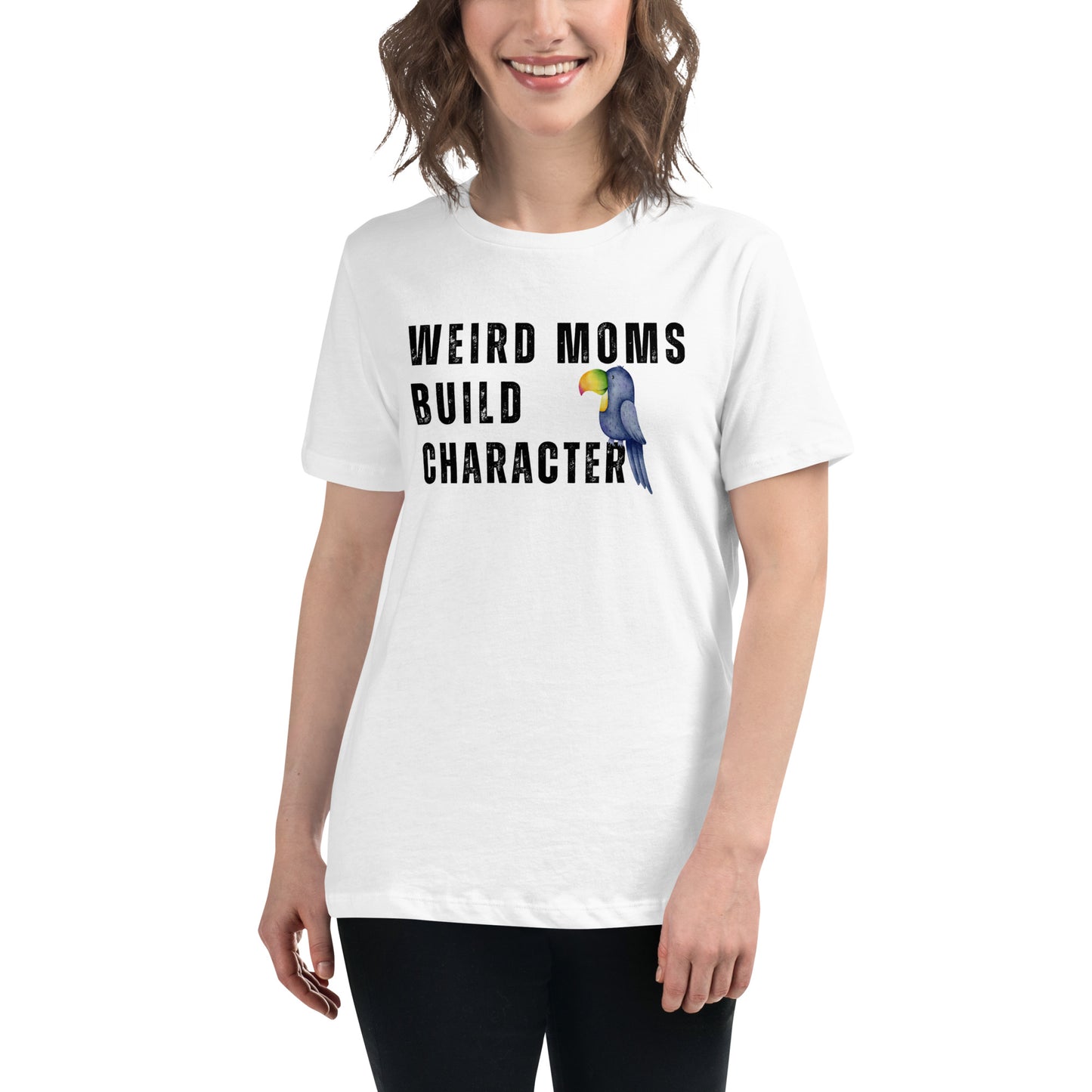 Weird Moms Build Character, Women's Relaxed T-Shirt w/Tucan