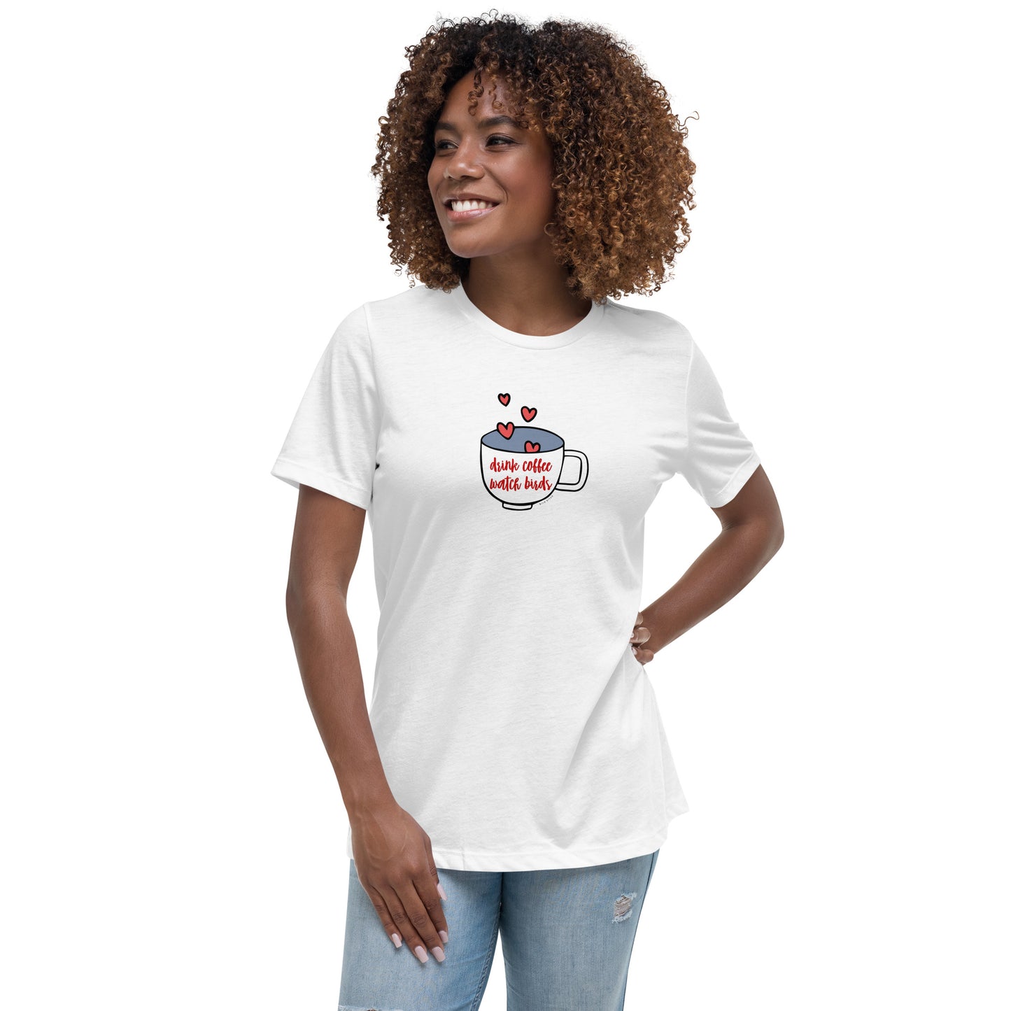 Drink Coffee, Watch Birds, Women's Relaxed T-Shirt